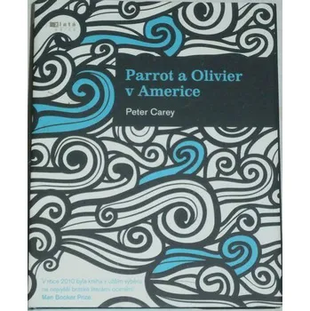 Carey Peter - Parrot a Olivier v Americe