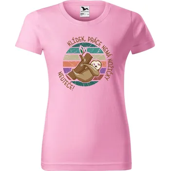 DOBRÝ TRIKO Dámské tričko s potiskem Práce neuteče Barva: Růžová, Velikost: XS