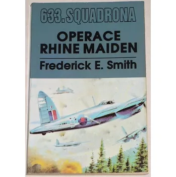 Smith Frederick E. - Operace Rhine Maiden