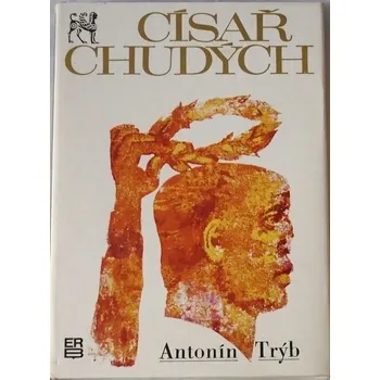 Trýb Antonín - Císař chudých