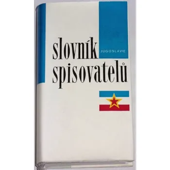 Literární biografie Slovník spisovatelů: Jugoslávie
