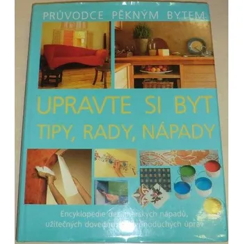 Cassell Julian - Upravte si byt - tipy, rady, nápady