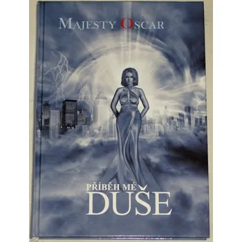 Literární biografie Oskar Majesty - Příběh mé duše