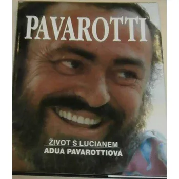 Pavarottiová Adua - Pavarotti: život s Lucianem