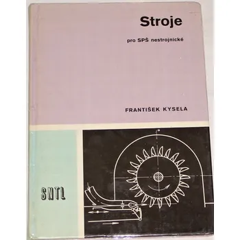 Literární biografie Kysela František - Stroje pro SPŠ nestrojnické