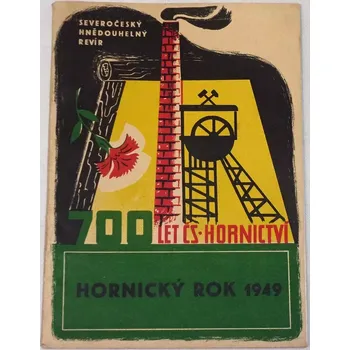 Umění Hornický rok 1949 (700 let československého hornictví)