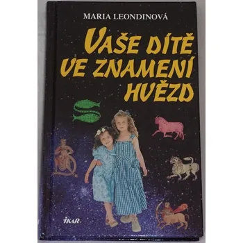 Literární biografie Leondinová Maria - Vaše dítě ve znamení hvězd