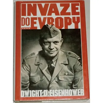 Literární biografie Eisenhower Dwight - Invaze do Evropy