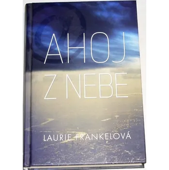 Frankelová Laurie - Ahoj z nebe