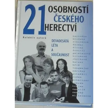 Literární biografie 21 osobností českého herectví (Devadesátá léta a současnost)