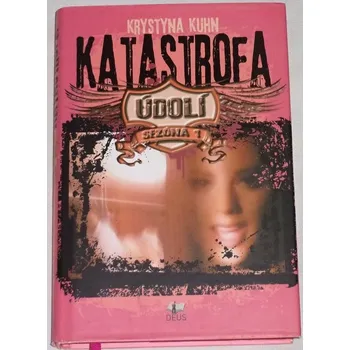 Kuhn Krystyna - Údolí, sezóna 1: Katastrofa