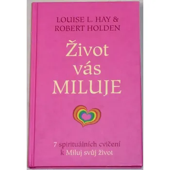 Osobní rozvoj Hay Louise L. - Život vás miluje