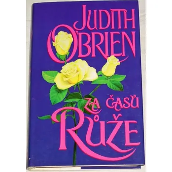 O´Brien Judith - Za časů růže
