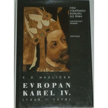 Literární biografie Havlíček F. X. - Evropan Karel IV.
