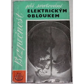 Bezpečnost při svařování elektrickým obloukem