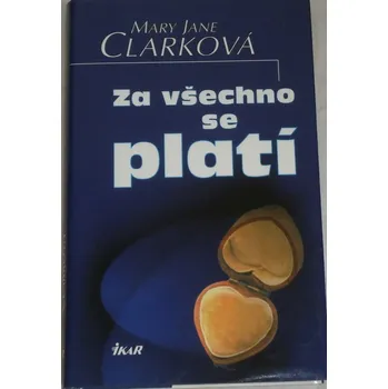Clarková Mary Jane - Za všechno se platí