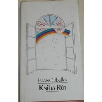 Cibulka Hanns - Kniha Rút