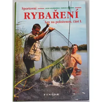 Literární biografie Kolendowicz, Zalewski - Sportovní rybaření: Lov na položenou, část I.