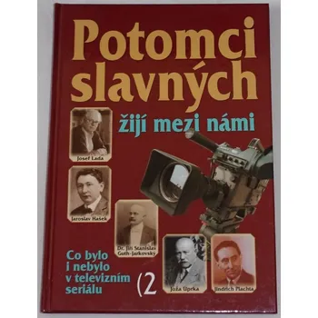 Literární biografie Filip Václav, Štědrá Libuše - Potomci slavných žijí mezi námi 2