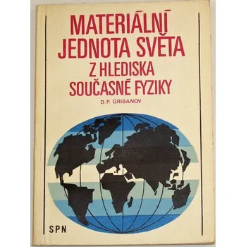 Encyklopedie Gribanov D. P. - Materiální jednota světa z hlediska současné fyziky