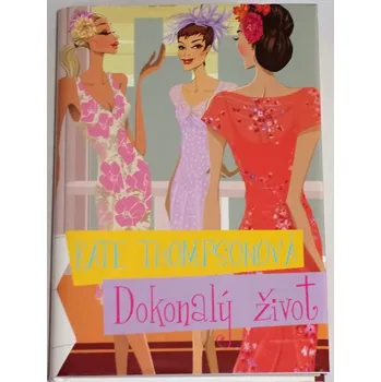 Thompsonová Kate - Dokonalý život