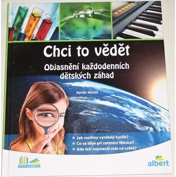 Encyklopedie Küntzel Karolin - Chci to vědět (Objasnění každodenních dětských záhad)
