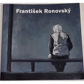 Umění František Ronovský (Katalog výstavy)