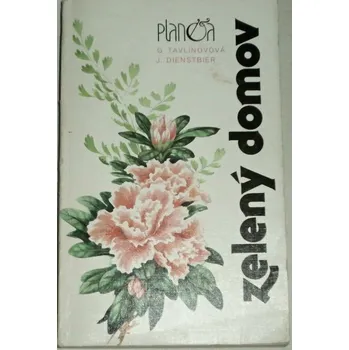 Tavlinovová G., Dienstbier J. - Zelený domov
