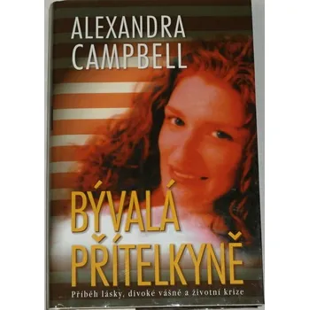 Campbel Alexandra - Bývalá přítelkyně