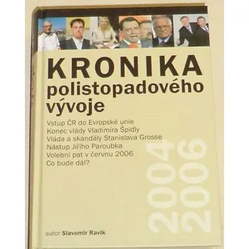 Literární biografie Ravik Slavomir - Kronika polistopadového vývoje 2004 - 2006