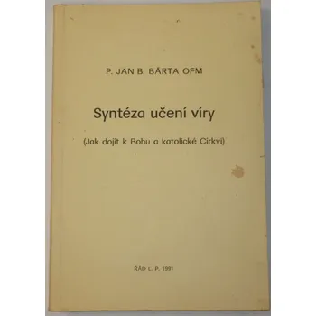 Bárta B. Jan P. - Syntéza učení víry