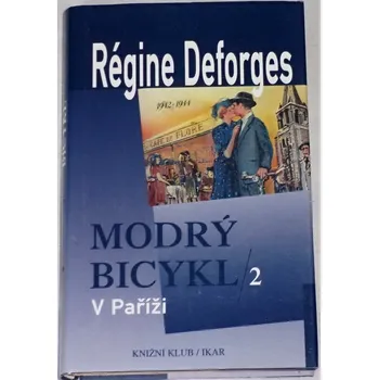 Literární biografie Deforges Régine - Modrý bicykl 2: V Paříži