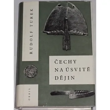 Literární cestopis Turek Rudolf - Čechy na úsvitě dějin