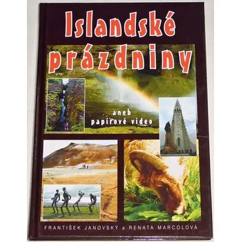 Literární cestopis Janovský František, Marcolová Renata - Islandské prázdniny aneb papírové video