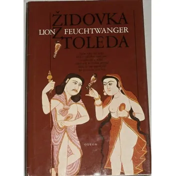 Literární biografie Feuchtwanger Lion - Židovka z Toleda