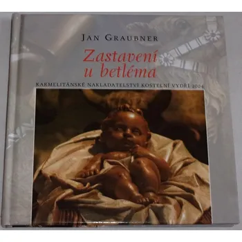 Literární biografie Graubner Jan - Zastavení u betléma
