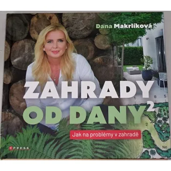 Marklíková Dana - Zahrady od Dany 2