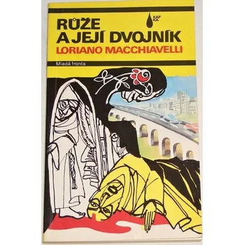Macchiavelli Loriano - Růže a její dvojník