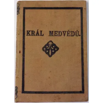 Curwood James Oliver - Král šedých medvědů