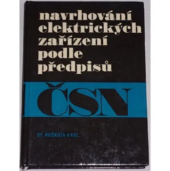 Literární biografie Roškota Stanislav - Navrhování elektrických zařízení podle předpisů ČSN