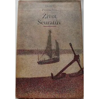 Literární biografie Perruchot Henri - Život Seuratův