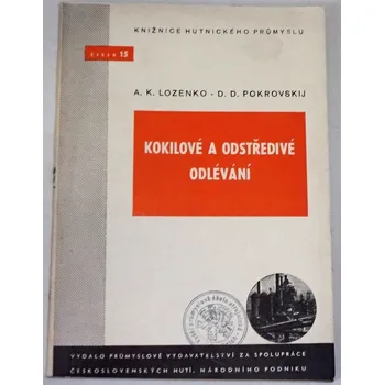 Literární biografie Lozenko, Pokrovskij - Kokilové a odstředivé odlévání