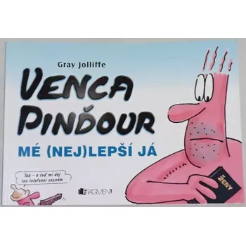Jolliffe Gray - Venca Pinďour: Mé (nej)lepší já