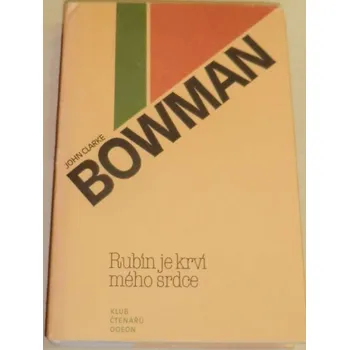 Bowman John Clarke - Rubín je krví mého srdce
