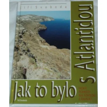 Literární biografie Svoboda Jiří - Jak to bylo s Atlantidou