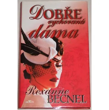 Becnel Rexanne - Dobře vychovaná dáma