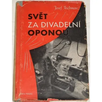 Literární biografie Teichman Josef - Svět za divadelní oponou