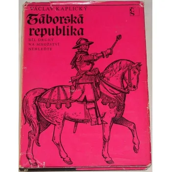 Literární biografie Kaplický Václav - Táborská republika díl 2. Na množství hleďte