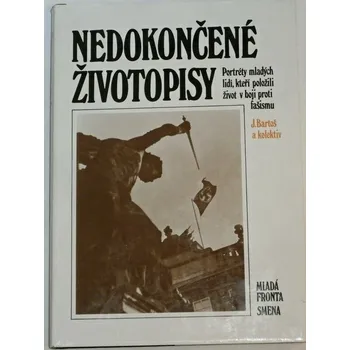 Bartoš J. - Nedokončené životopisy