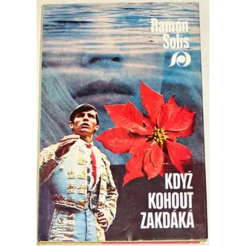 Literární biografie Solís Ramón - Když kohout zakdáká